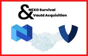 Nexo Survival and Vauld Crypto Acquisition symbolically with the same statement behind